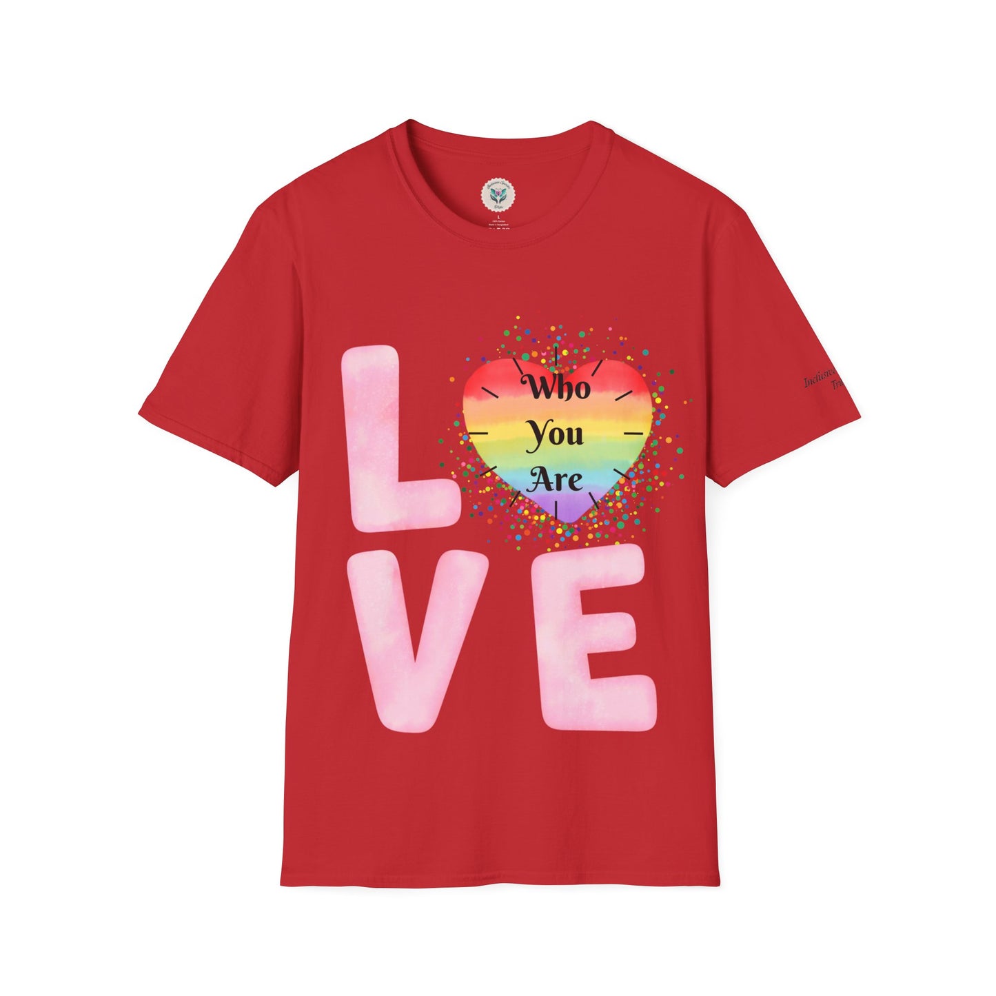 Love Who You Are T-Shirt