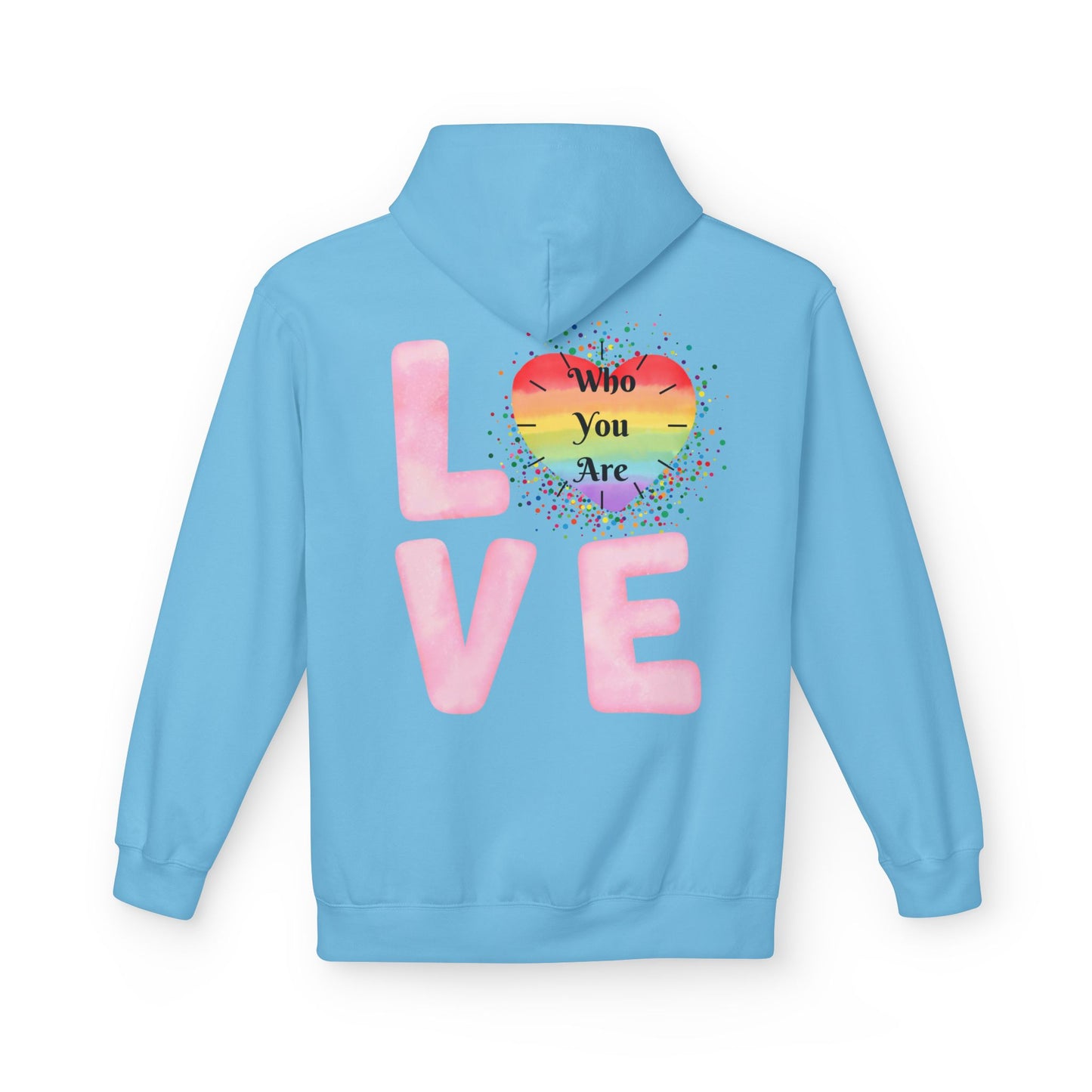 Love Who You Are Rainbow Hoodie