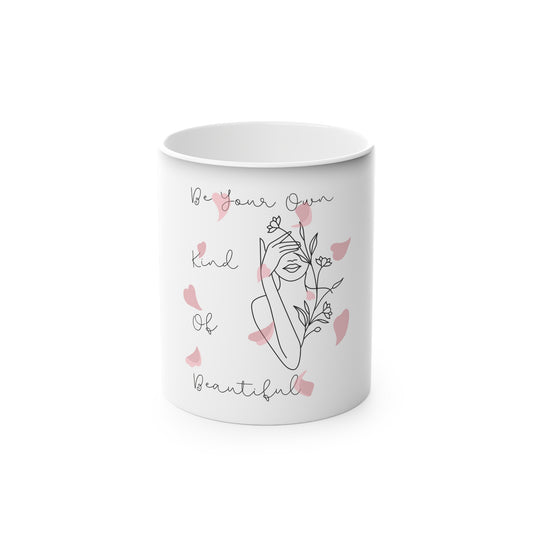 Be Your Own Kind Of Beautiful Magic Mug