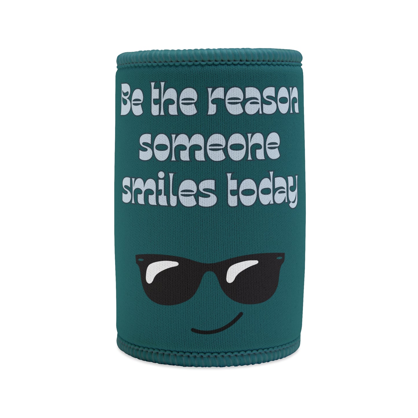 "Be the reason someone smiles today" Stubby Holder
