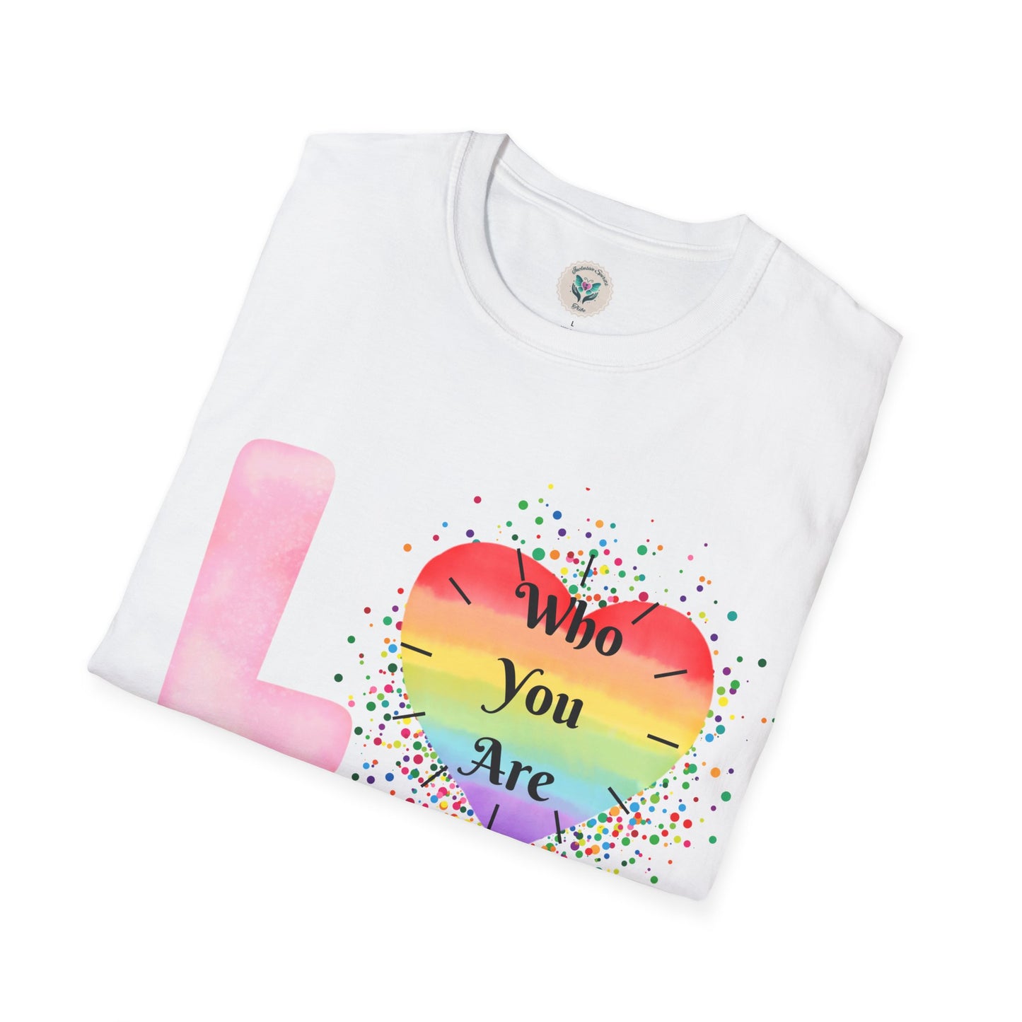 Love Who You Are T-Shirt