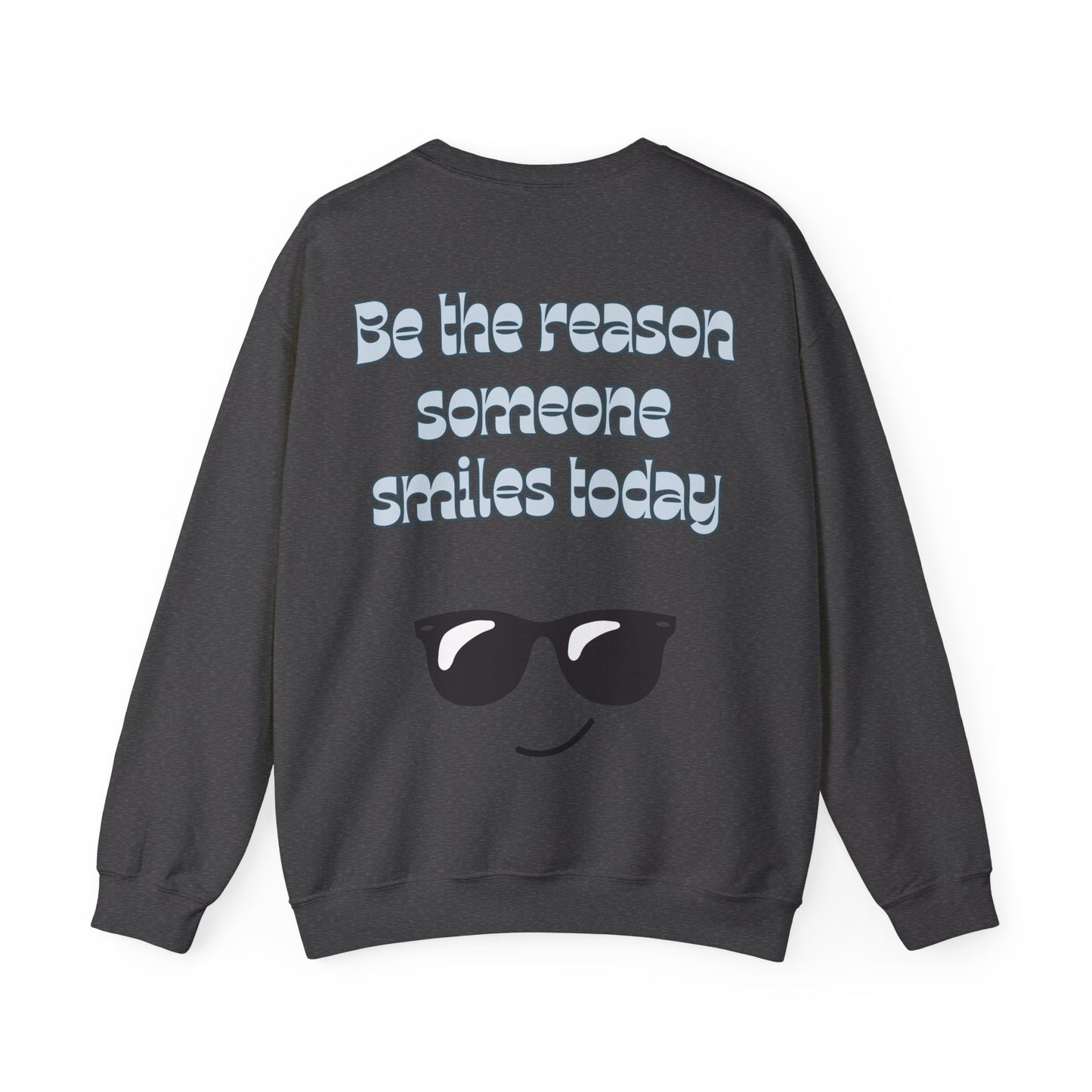 Be the Reason Someone Smiles Today Sweatshirt