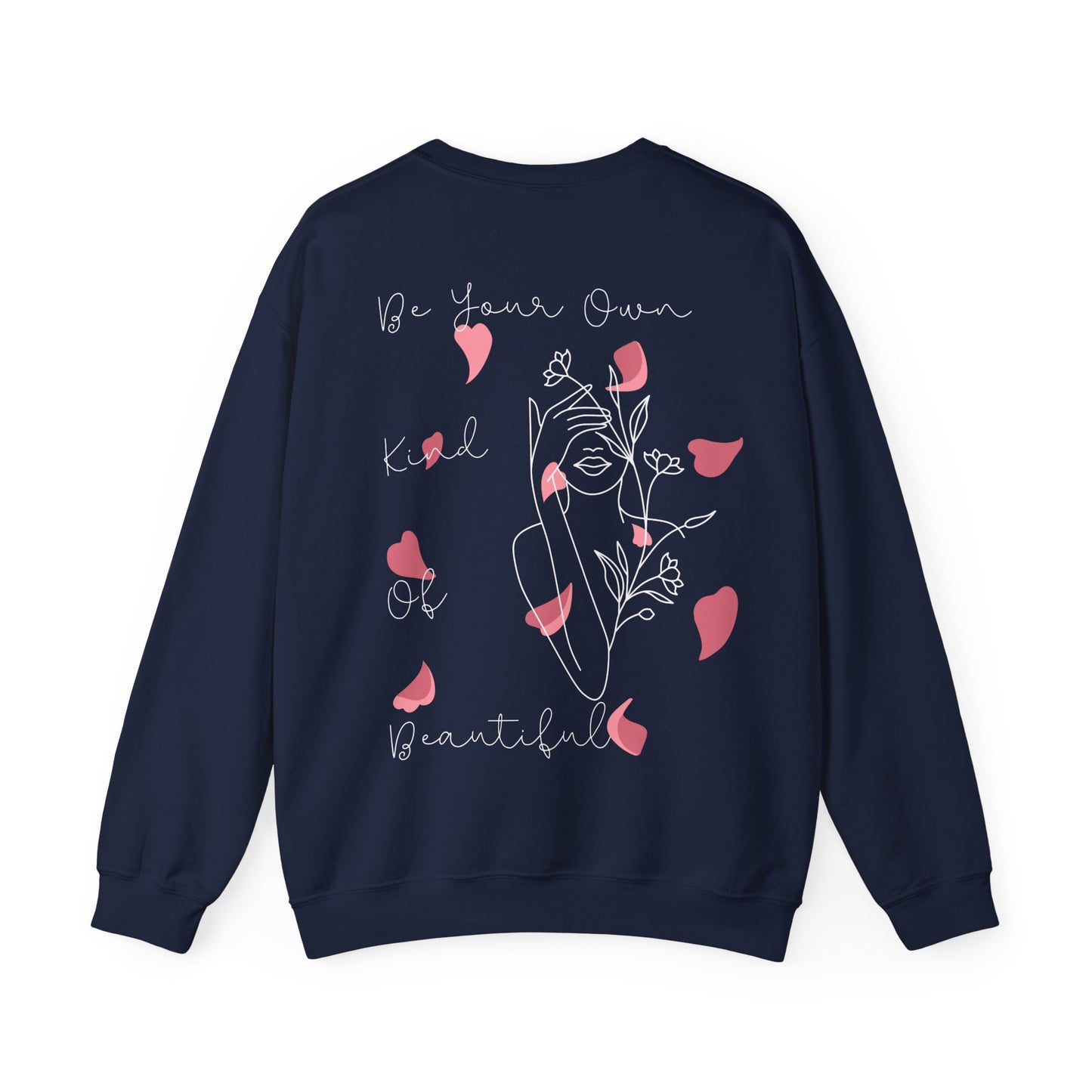 Be Your Own Kind of Beautiful Sweatshirt