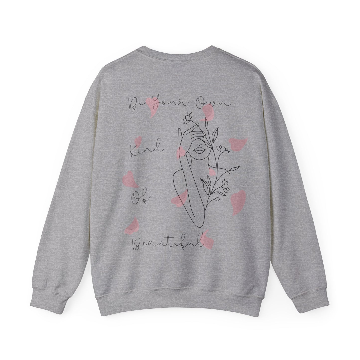 Be Your Own Kind of Beautiful Sweatshirt