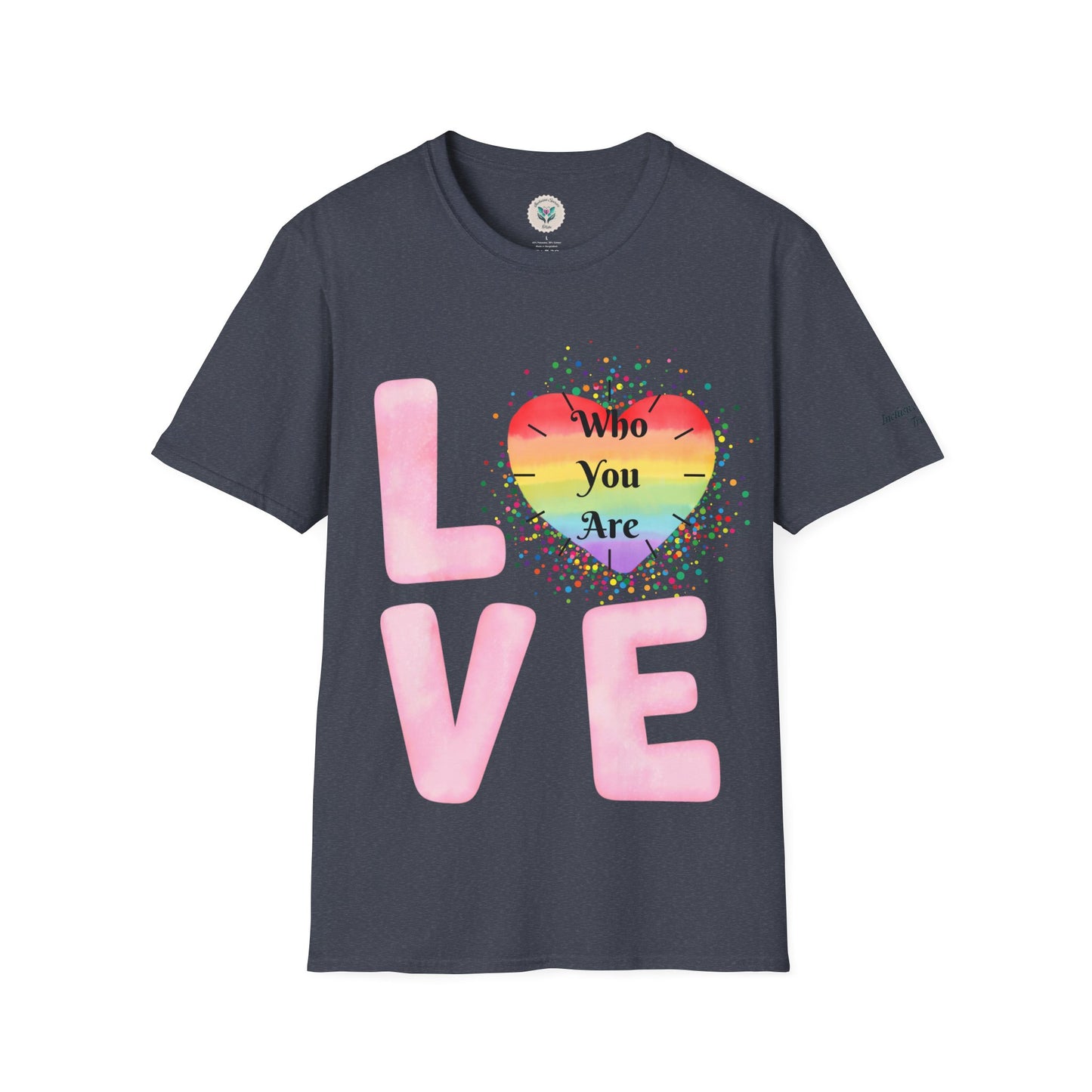Love Who You Are T-Shirt