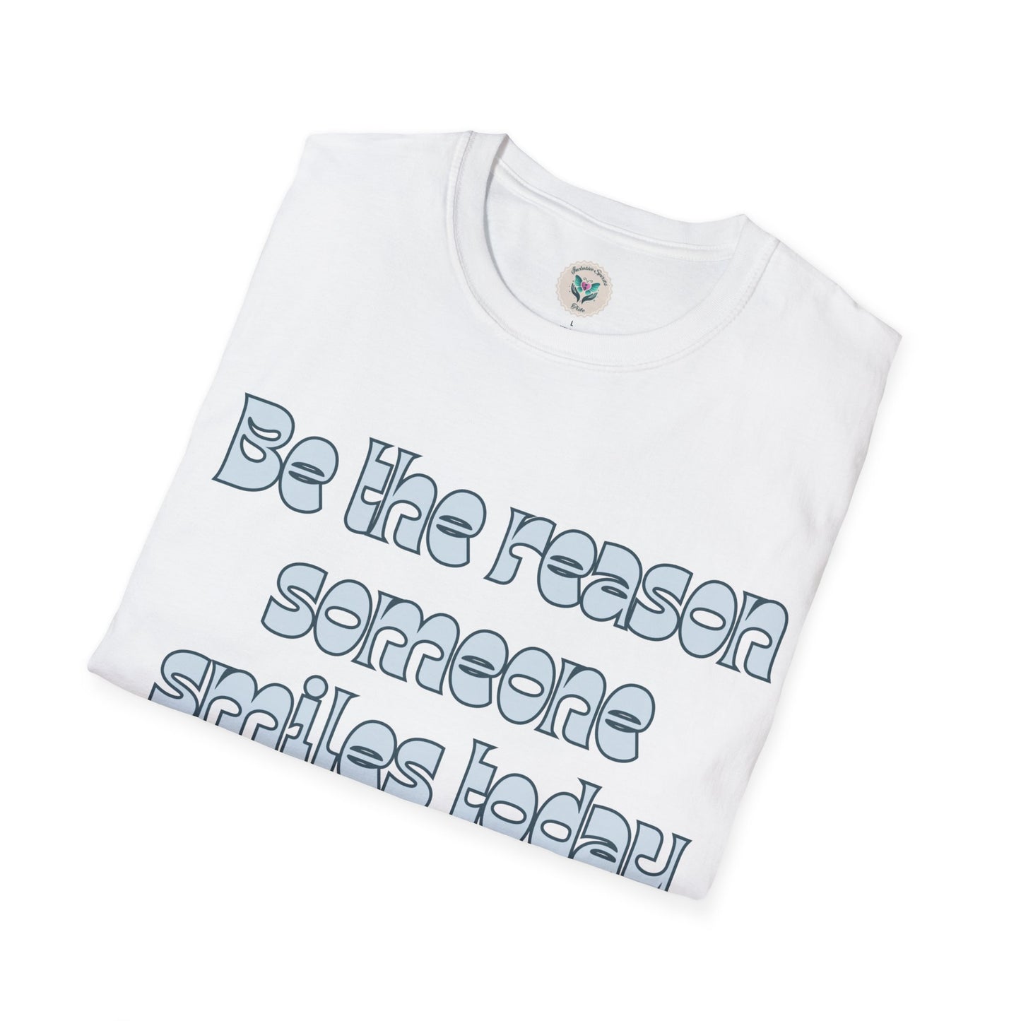 Be the Reason Someone Smiles Today T-Shirt