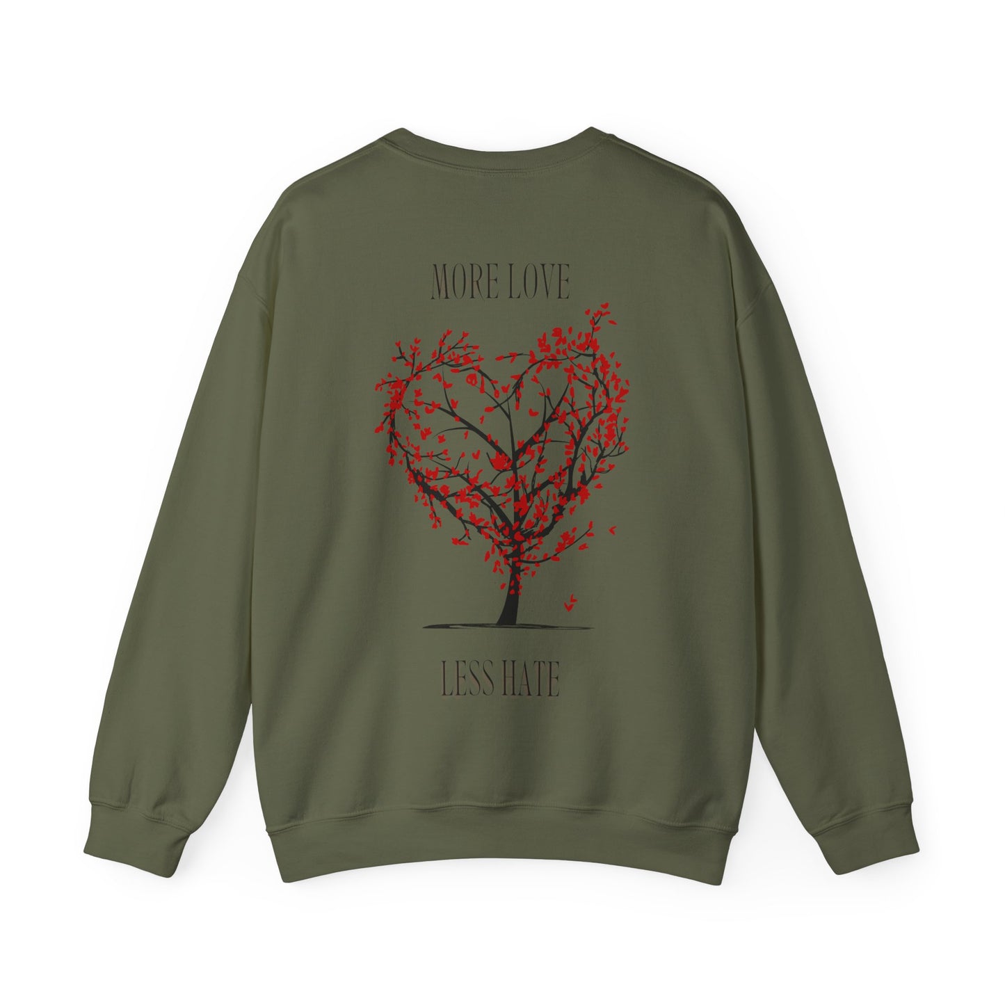 More Love Less Hate Sweatshirt