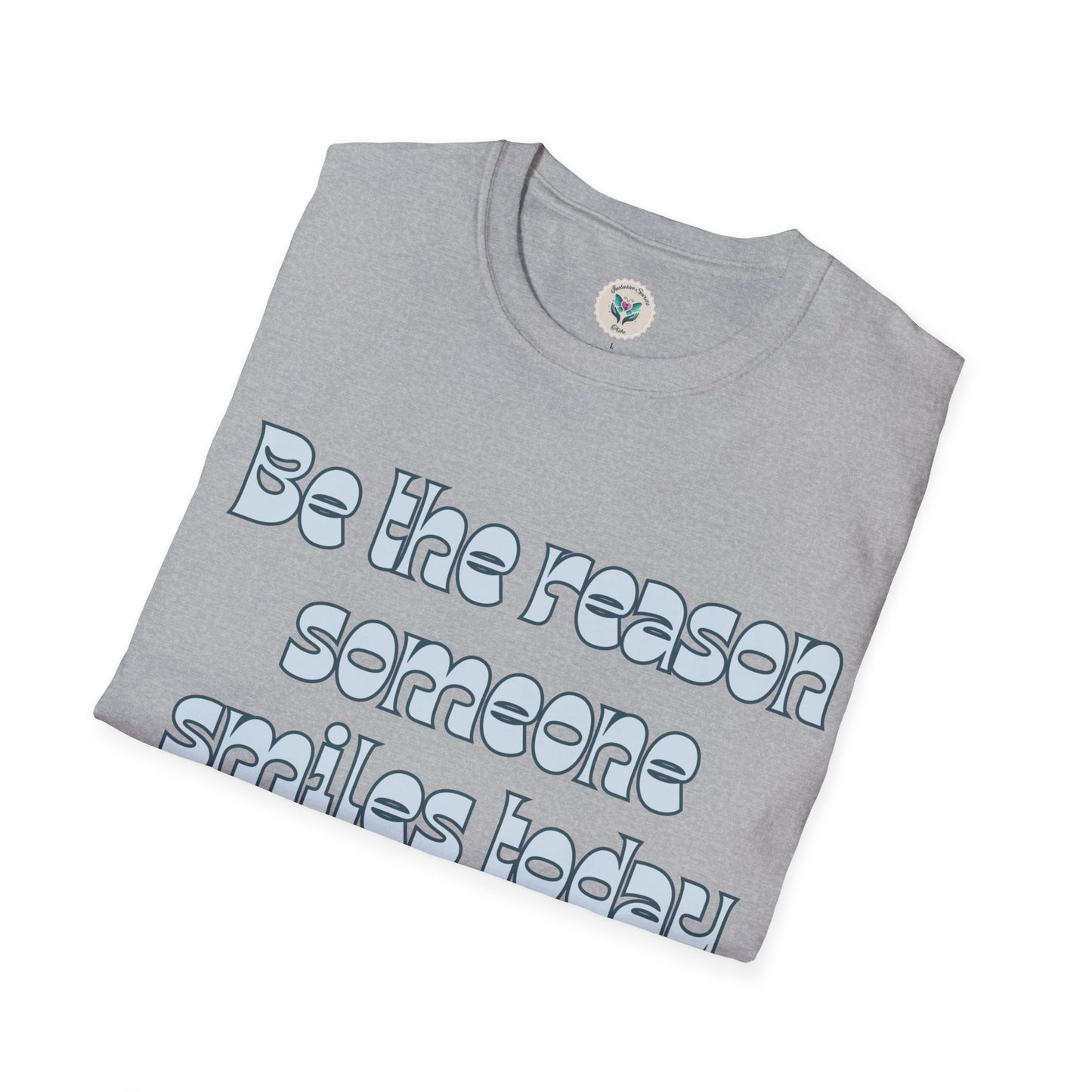 Be the Reason Someone Smiles Today T-Shirt