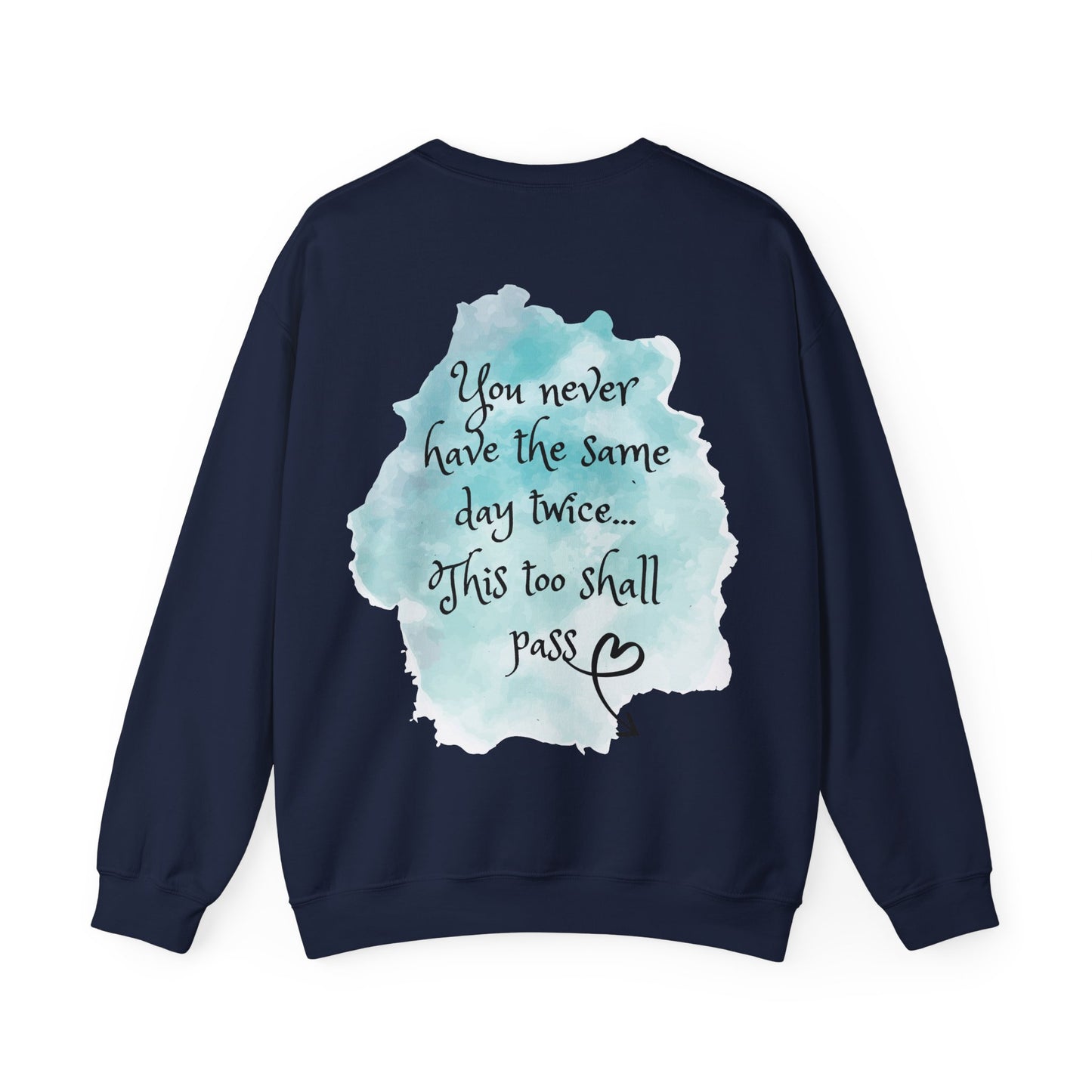 You Never Have The Same Day Twice Crewneck Sweatshirt