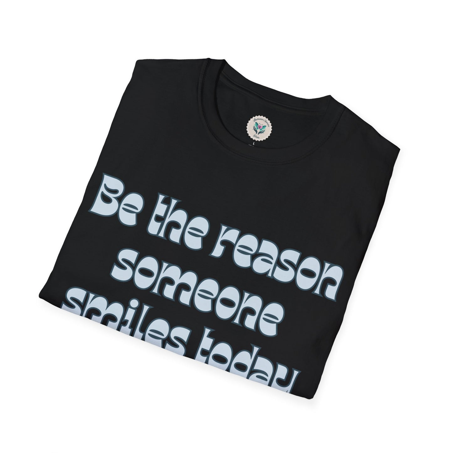 Be the Reason Someone Smiles Today T-Shirt