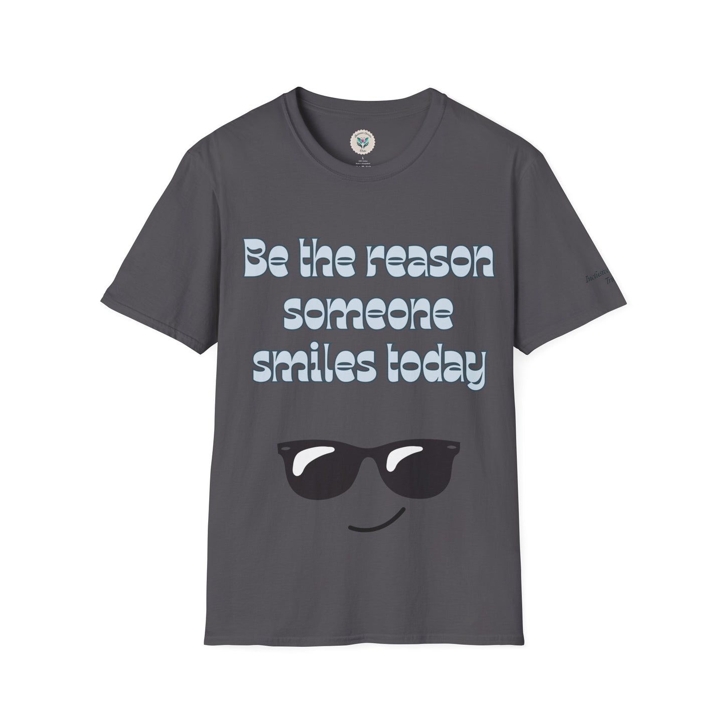 Be the Reason Someone Smiles Today T-Shirt