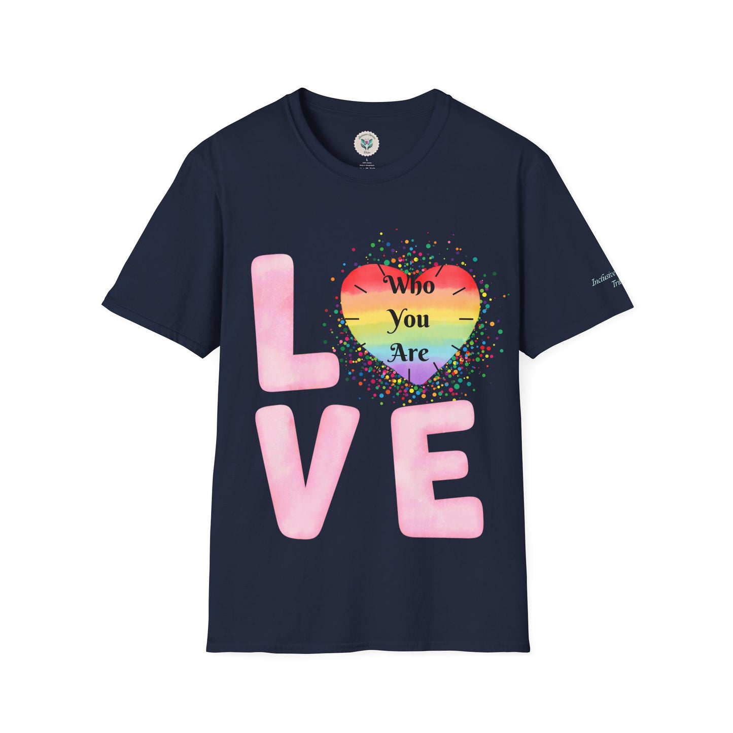 Love Who You Are T-Shirt