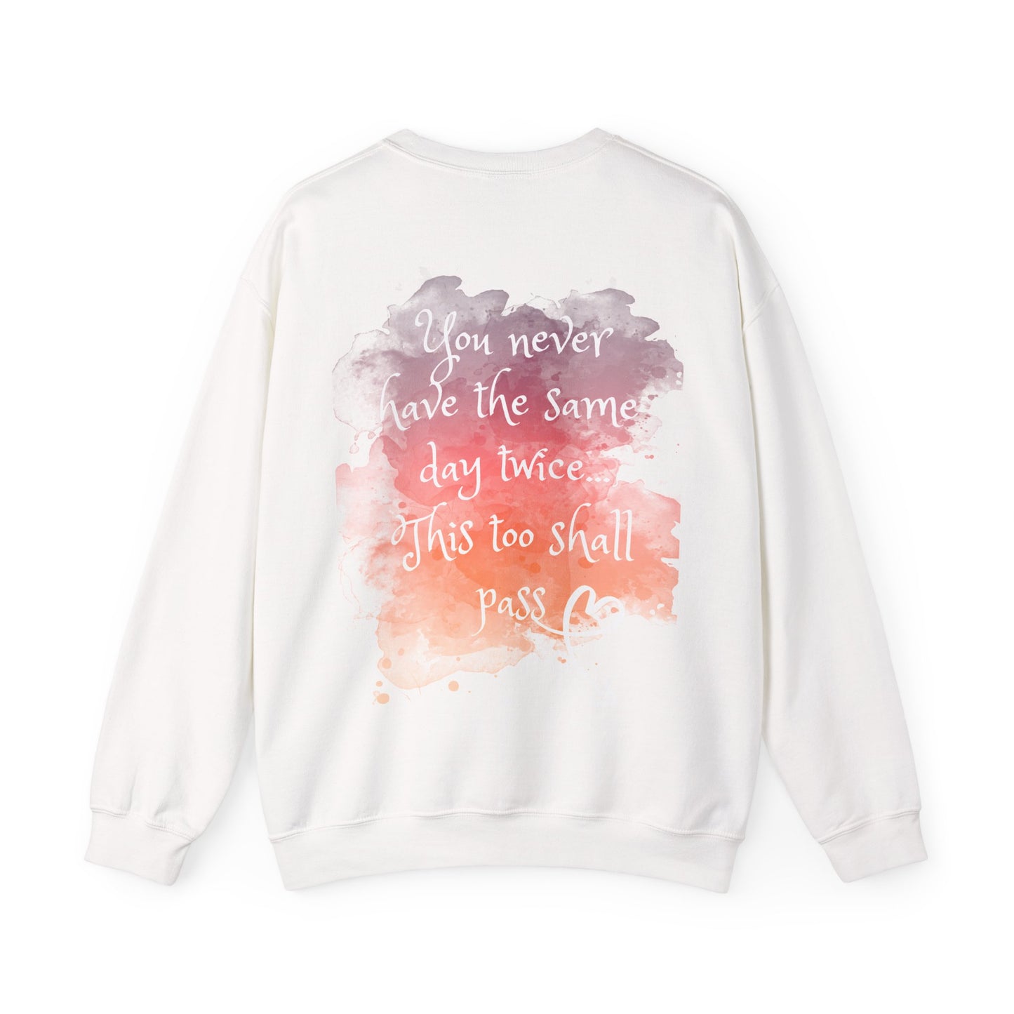 You Never Have The Same Day Twice Crewneck Sweatshirt