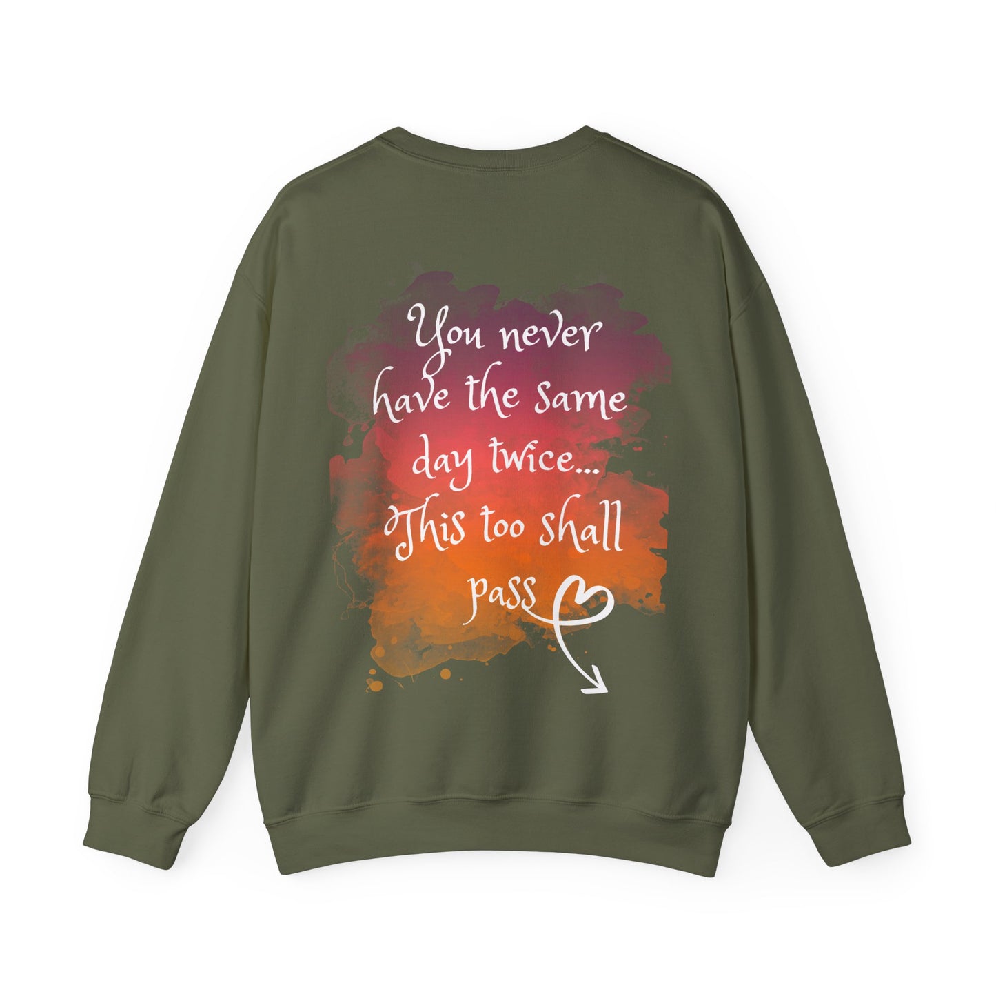 You Never Have The Same Day Twice Crewneck Sweatshirt
