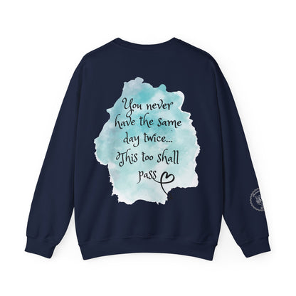 You Never Have The Same Day Twice Crewneck Sweatshirt