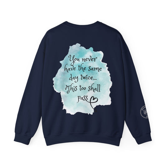 You Never Have The Same Day Twice Crewneck Sweatshirt