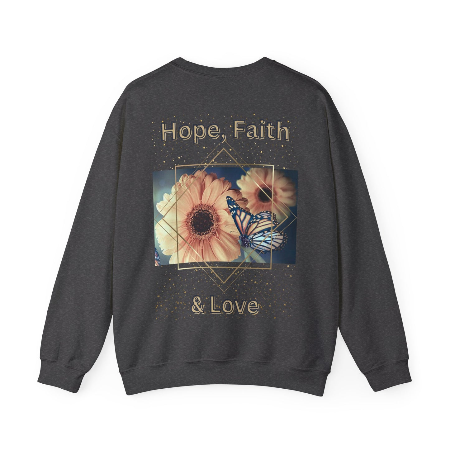 Hope, Faith & Love Sweatshirt