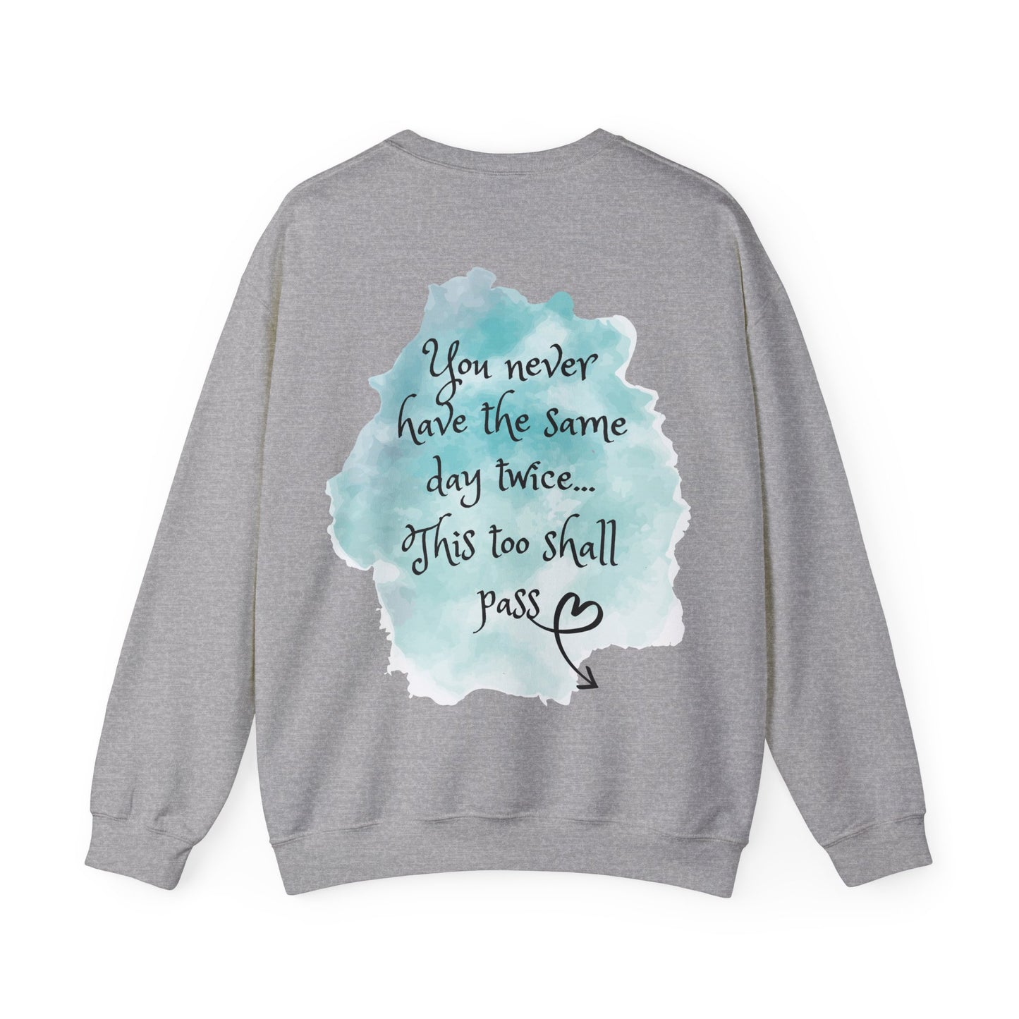You Never Have The Same Day Twice Crewneck Sweatshirt