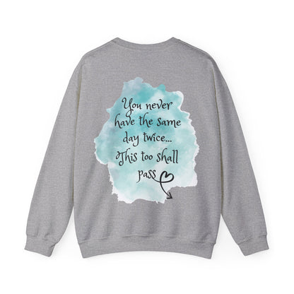 You Never Have The Same Day Twice Crewneck Sweatshirt