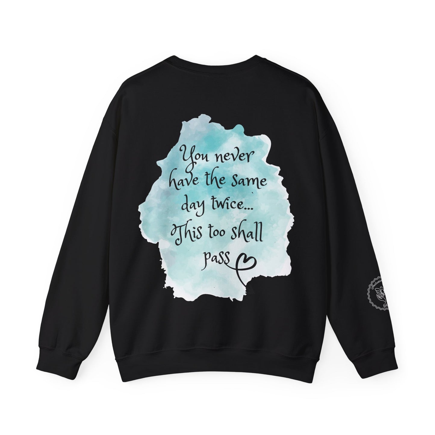 You Never Have The Same Day Twice Crewneck Sweatshirt