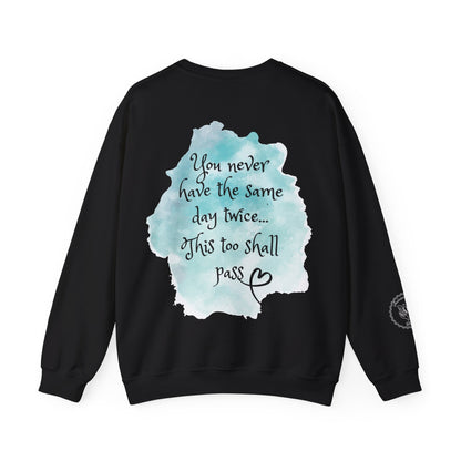 You Never Have The Same Day Twice Crewneck Sweatshirt
