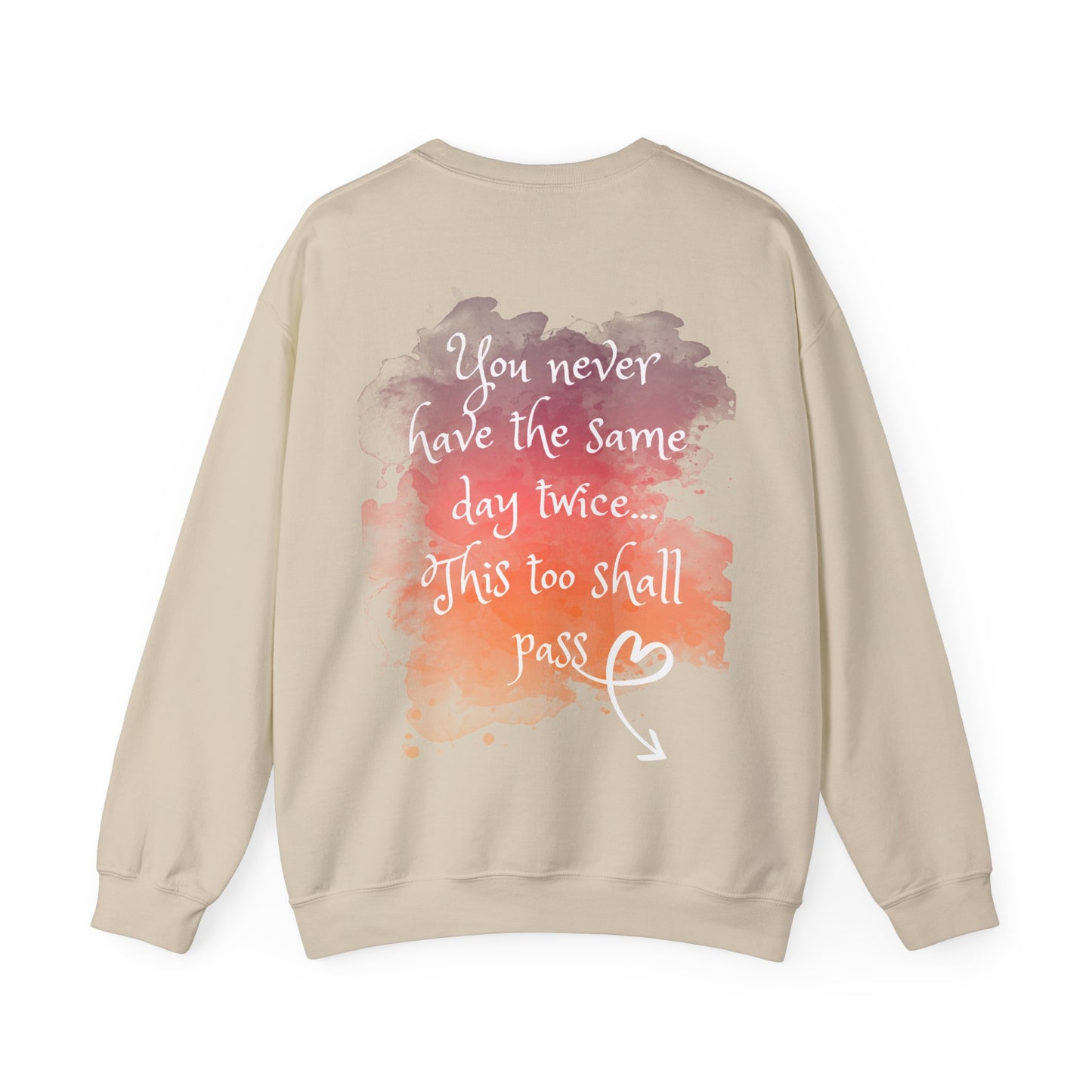 You Never Have The Same Day Twice Crewneck Sweatshirt