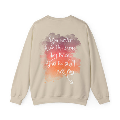 You Never Have The Same Day Twice Crewneck Sweatshirt