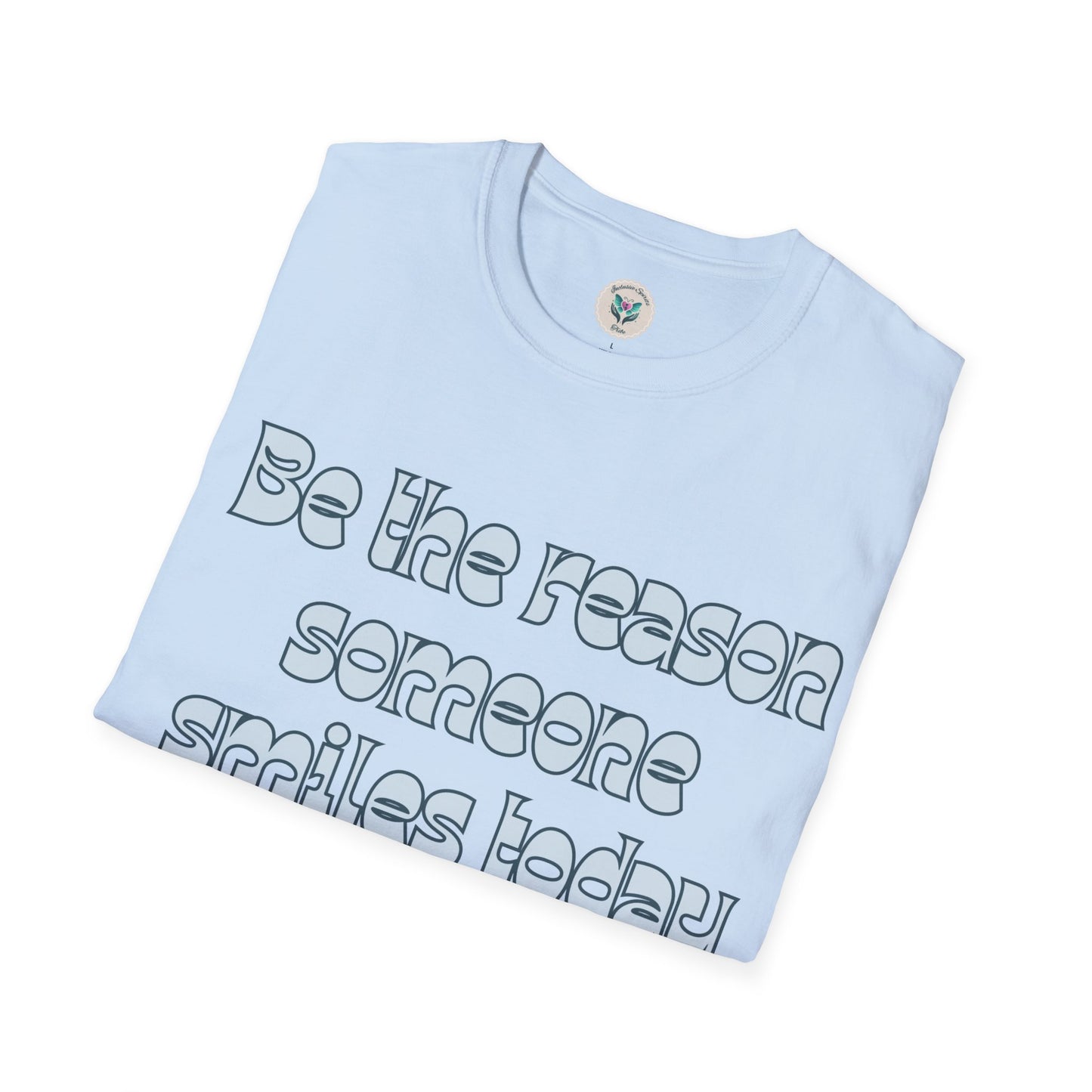 Be the Reason Someone Smiles Today T-Shirt