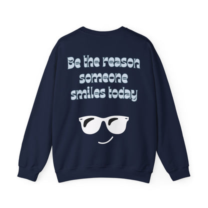 Be the Reason Someone Smiles Today Sweatshirt