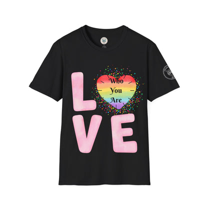 Love Who You Are T-Shirt