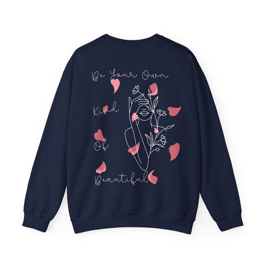 Be Your Own Kind of Beautiful Sweatshirt
