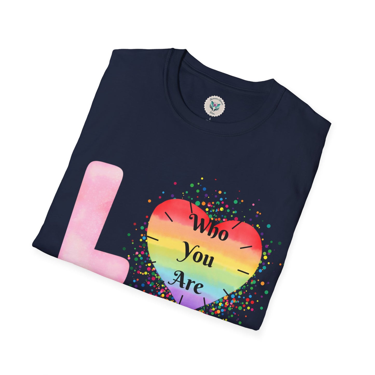 Love Who You Are T-Shirt