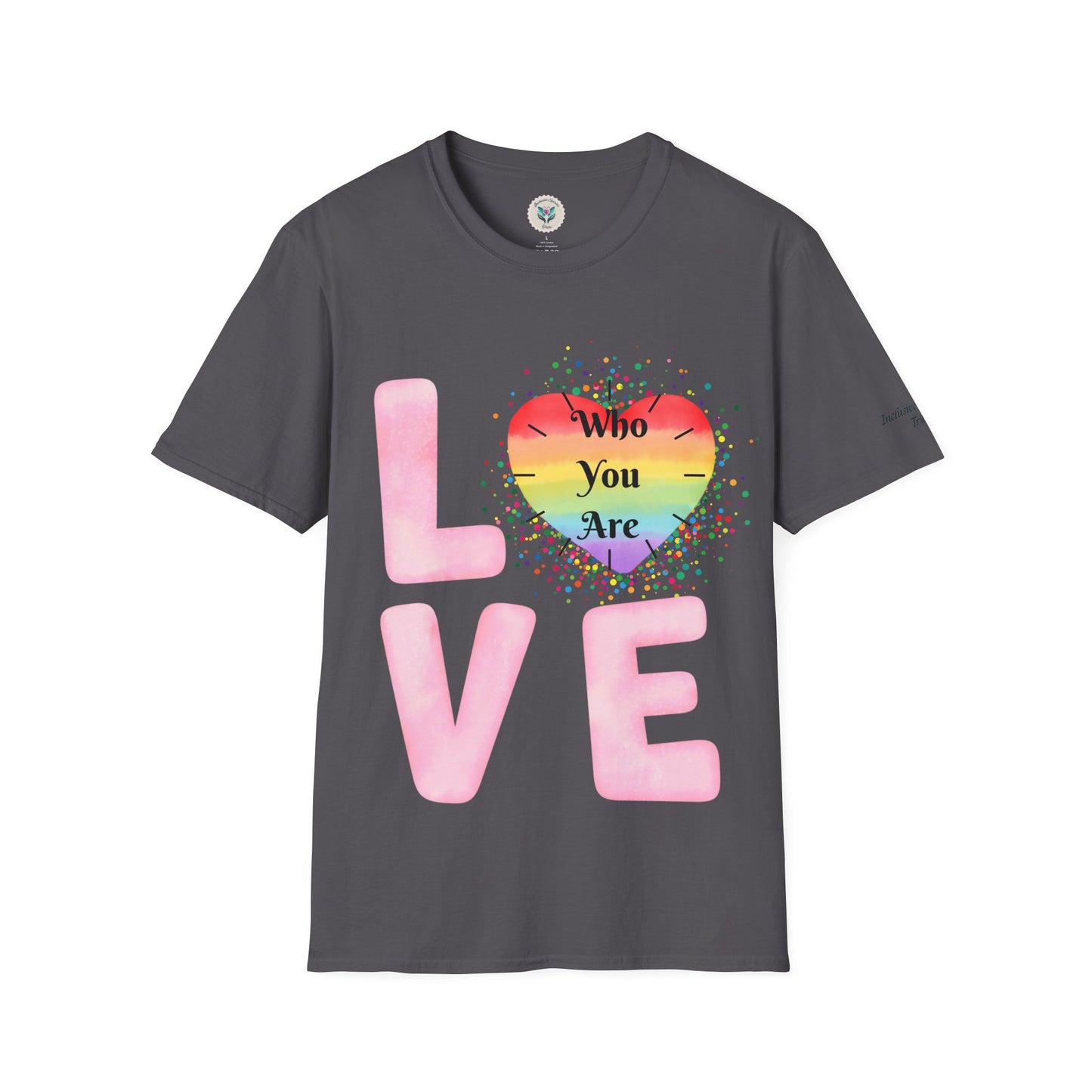 Love Who You Are T-Shirt