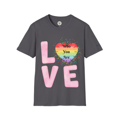 Love Who You Are T-Shirt