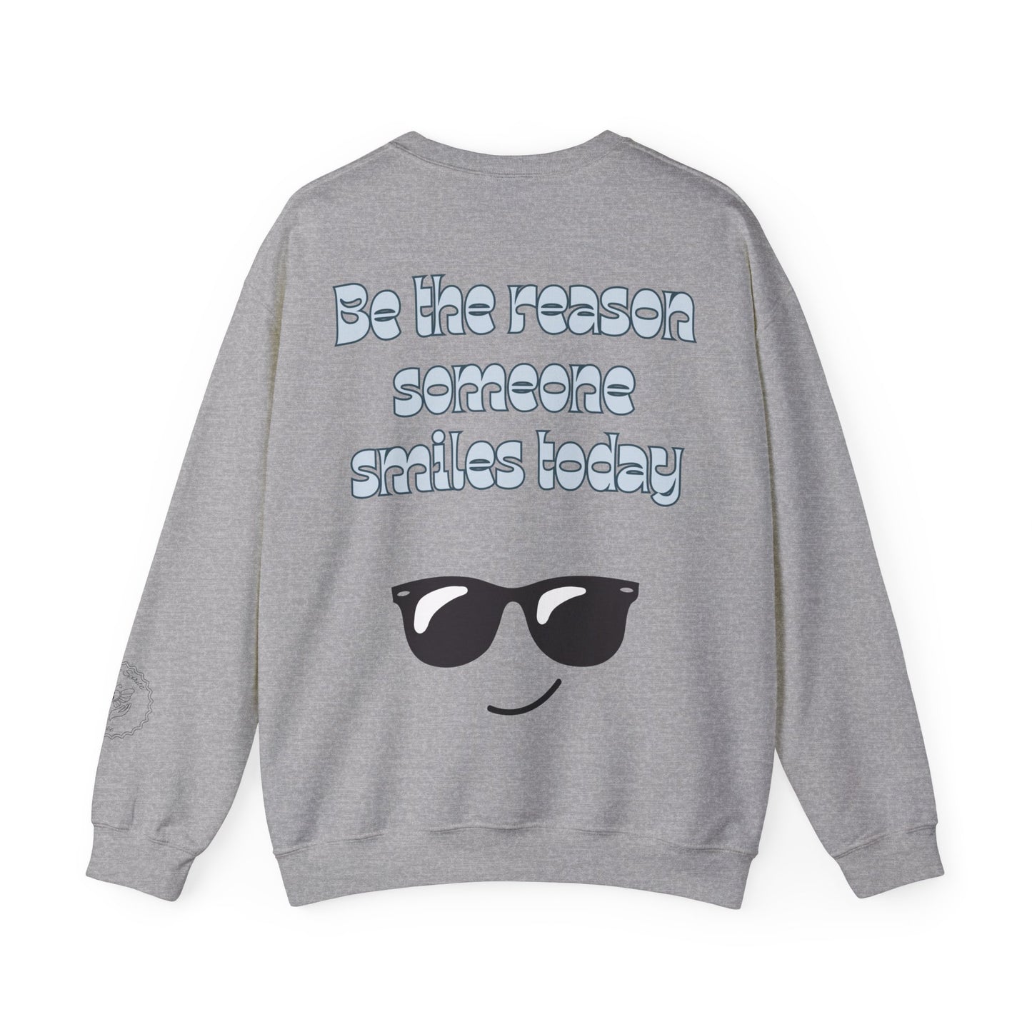 Be the Reason Someone Smiles Today Sweatshirt