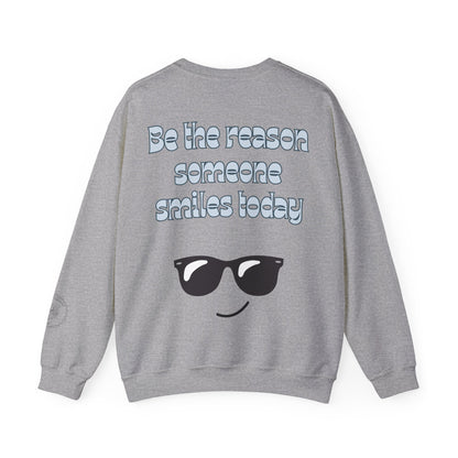 Be the Reason Someone Smiles Today Sweatshirt
