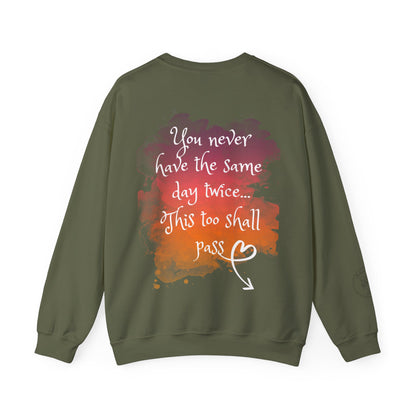 You Never Have The Same Day Twice Crewneck Sweatshirt