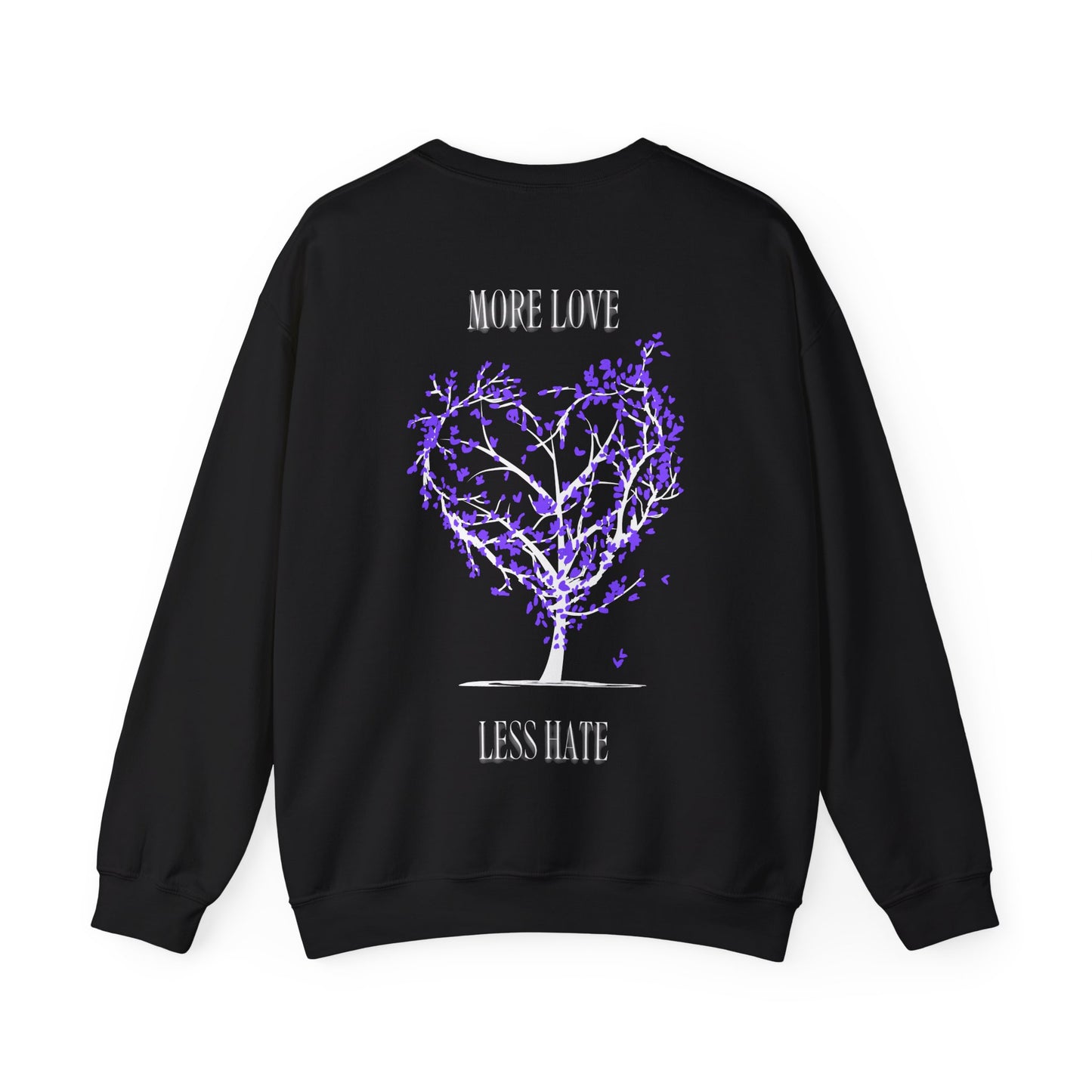 More Love Less Hate Sweatshirt