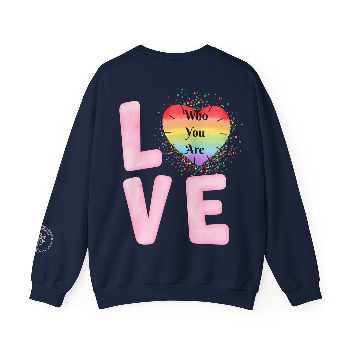 Love Who You Are Sweatshirt