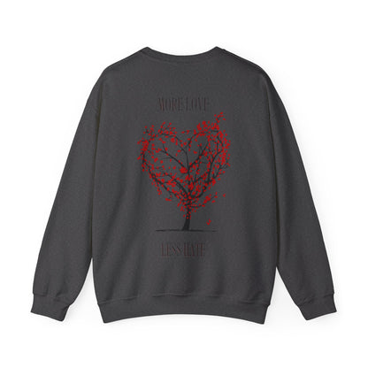 More Love Less Hate Sweatshirt