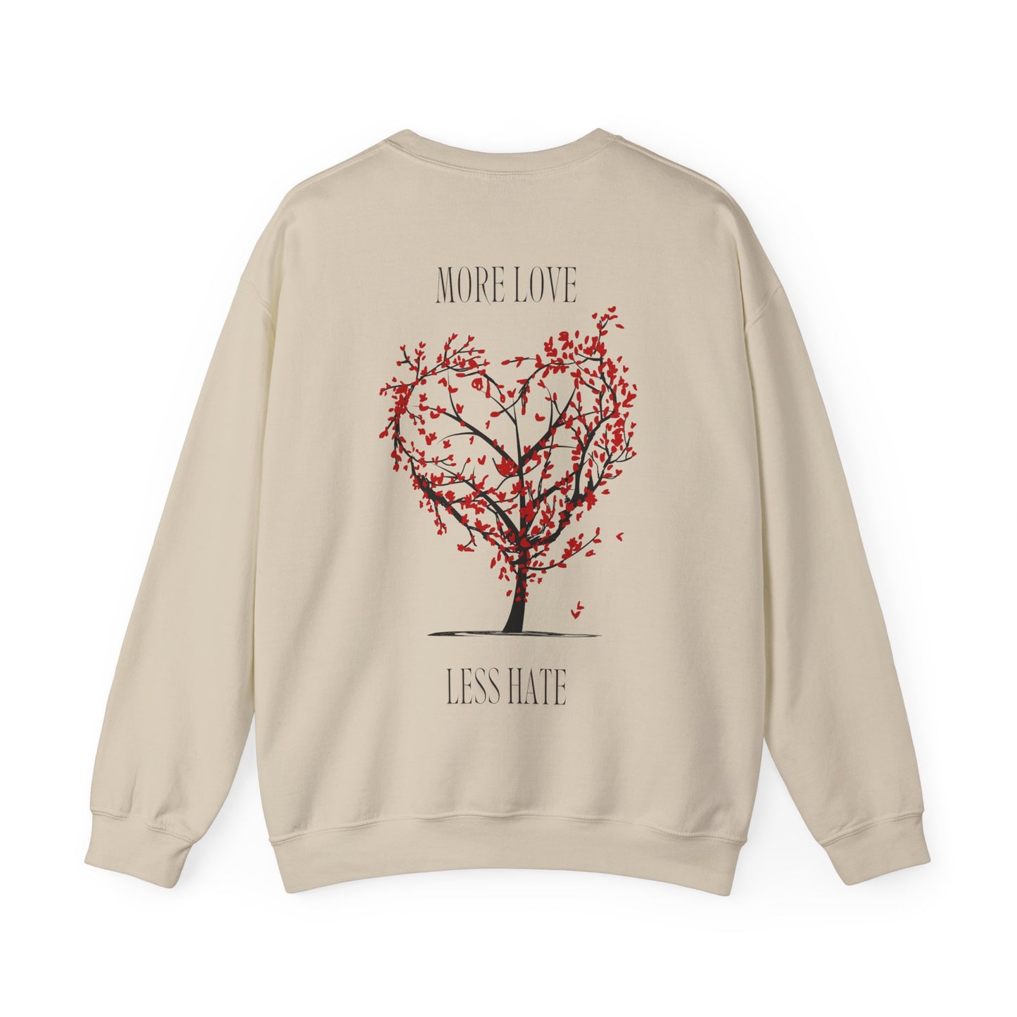 More Love Less Hate Sweatshirt
