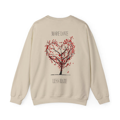 More Love Less Hate Sweatshirt