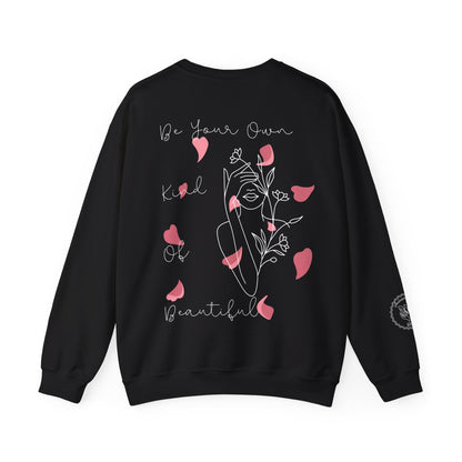 Be Your Own Kind of Beautiful Sweatshirt