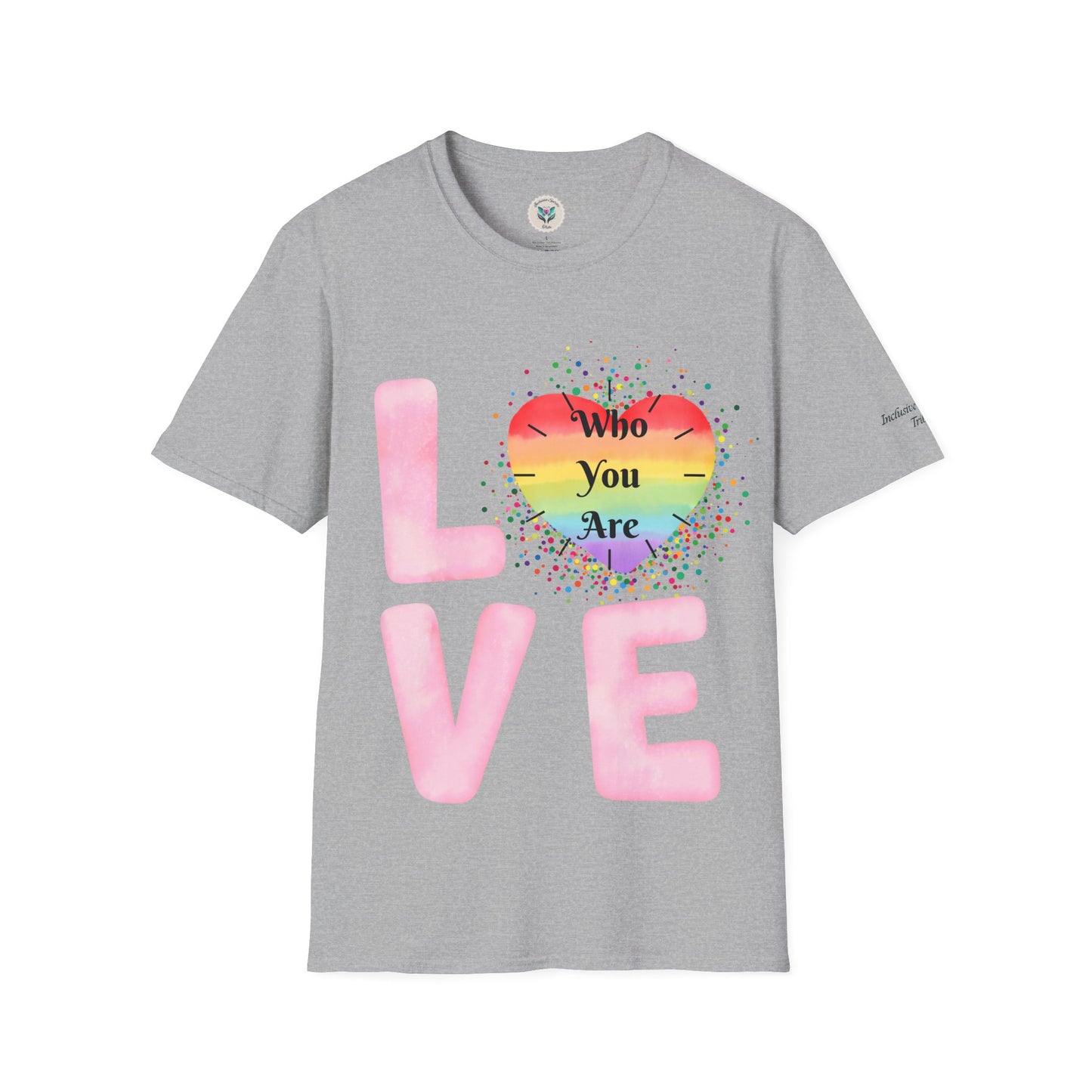 Love Who You Are T-Shirt