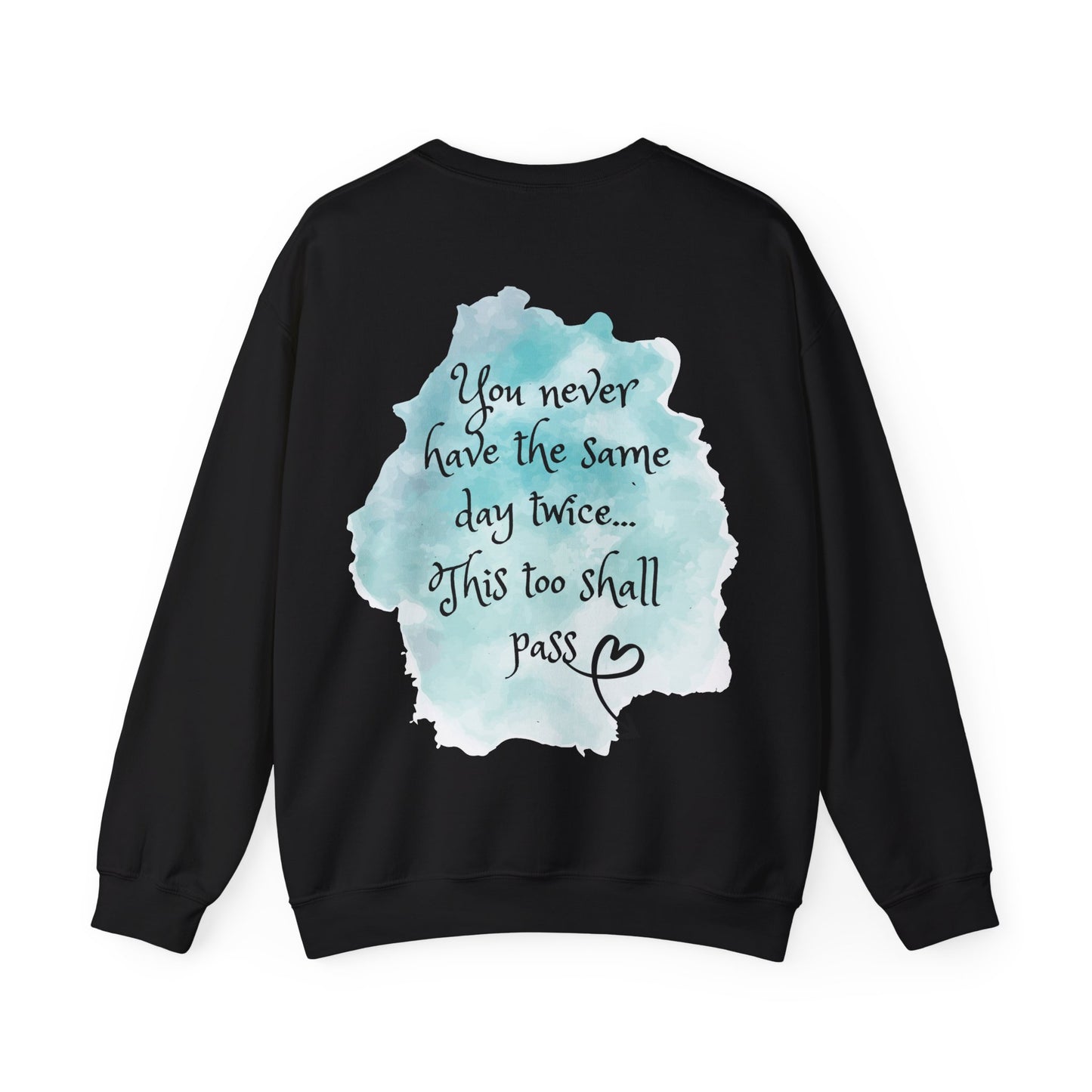 You Never Have The Same Day Twice Crewneck Sweatshirt
