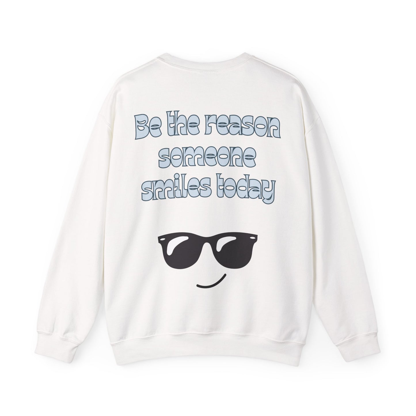 Be the Reason Someone Smiles Today Sweatshirt