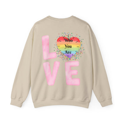 Love Who You Are Sweatshirt