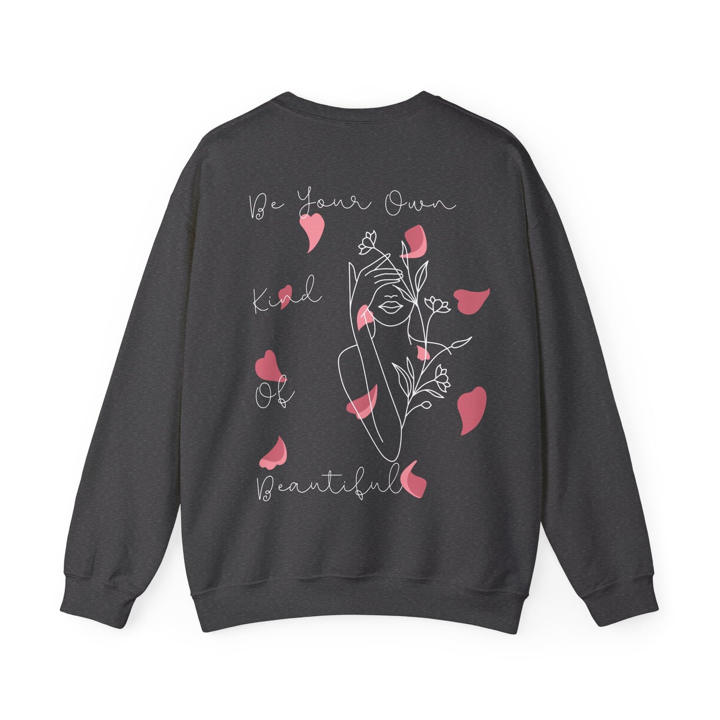 Be Your Own Kind of Beautiful Sweatshirt