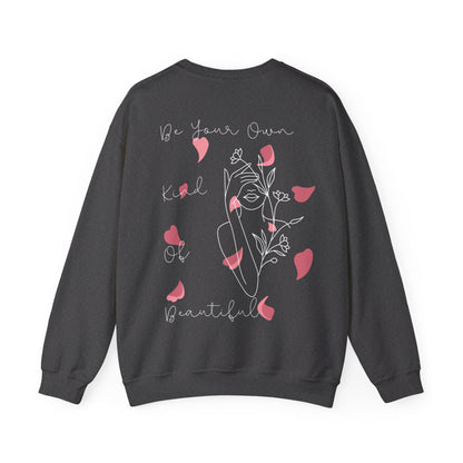 Be Your Own Kind of Beautiful Sweatshirt