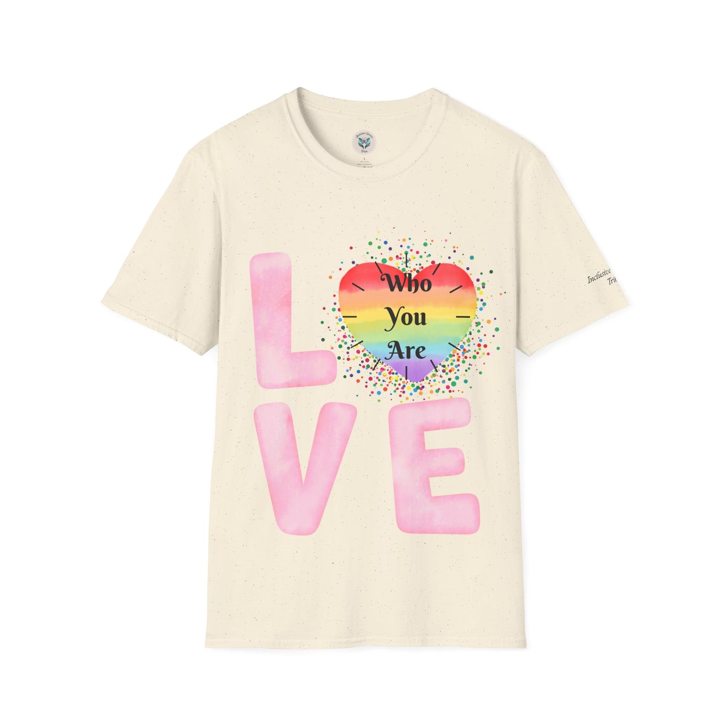 Love Who You Are T-Shirt
